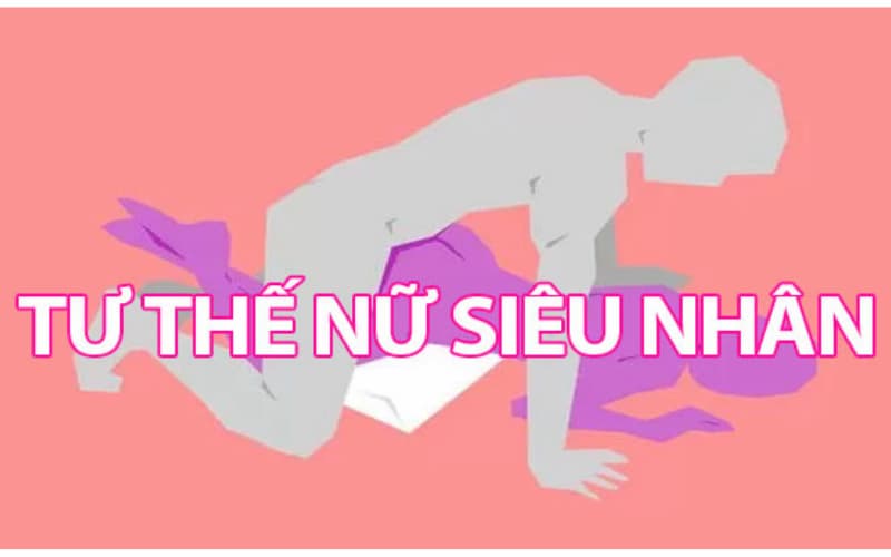 Tư thế quan hệ nữ siêu nhân