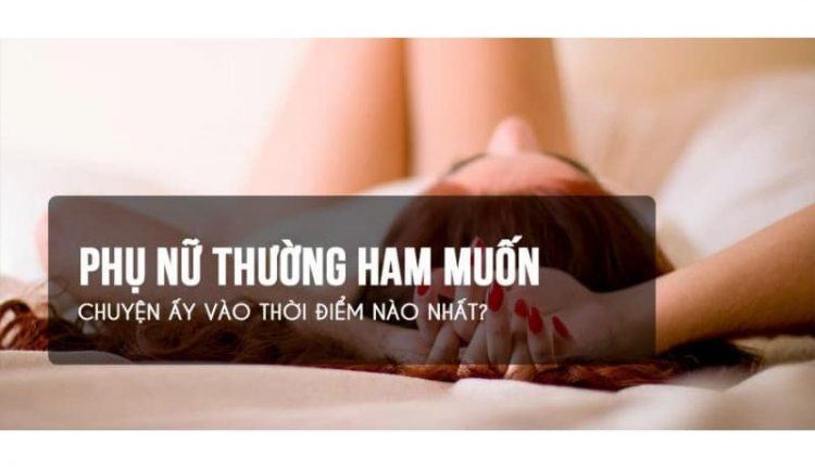 Cách nhận biết khi phụ nữ ham muốn quan hệ tình dục tăng cao